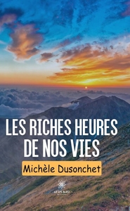 LES RICHES HEURES DE NOS VIES