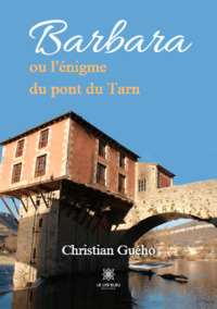 Barbara ou l’énigme du pont du Tarn