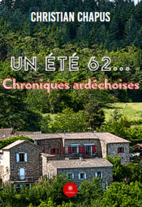 Un été 62… - Chroniques ardéchoises