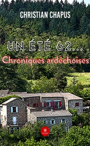 UN ETE 62... - CHRONIQUES ARDECHOISES