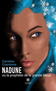 Nadune ou la prophétie de la grande bleue