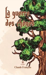 La guerre des chênes