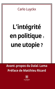L'INTEGRITE EN POLITIQUE : UNE UTOPIE ?