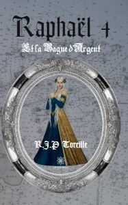 Raphaël 4 Et la Bague d’Argent