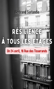 RESILIENCE A TOUS LES ETAGES - UN 24 AVRIL, 16 RUE DES TISSERANDS