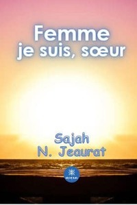 Femme je suis, sœur