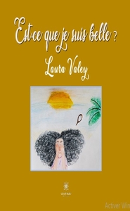 EST-CE QUE JE SUIS BELLE ?