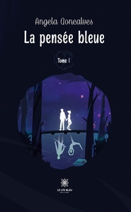 LA PENSEE BLEUE - TOME I