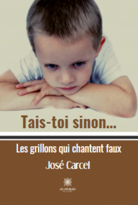 Tais-toi sinon… - Les grillons qui chantent faux