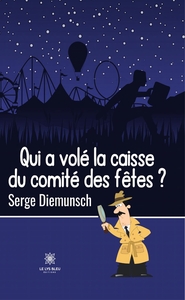 QUI A VOLE LA CAISSE DU COMITE DES FETES ?