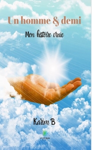 UN HOMME ET DEMI - MON HISTOIRE VRAIE