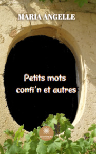 Petits mots confi’n et autres