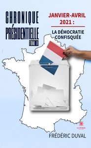 TOME II JANVIER-AVRIL 2021 : LA DEMOCRATIE CONFISQUEE