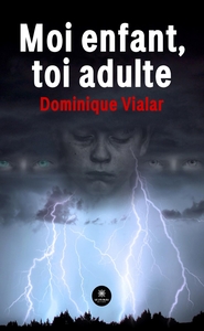 MOI ENFANT, TOI ADULTE