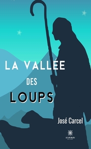 LA VALLEE DES LOUPS