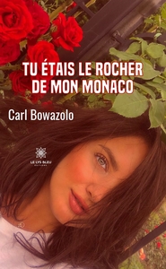 Tu étais le rocher de mon Monaco
