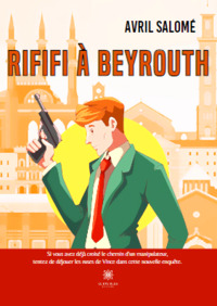 Rififi à Beyrouth