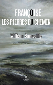 FRANCOISE OU LES PIERRES DU CHEMIN