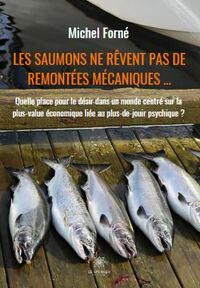 Les saumons ne rêvent pas …