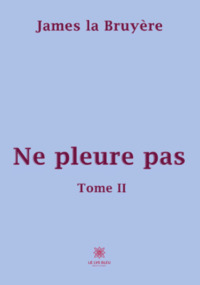 Ne pleure pas - Tome II