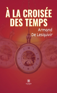 A LA CROISEE DES TEMPS