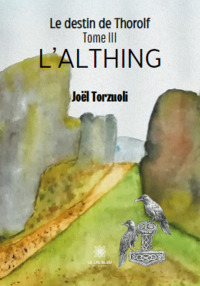 Le destin de Thorolf - Tome III: L’Althing