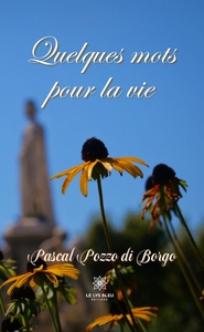 Quelques mots pour la vie