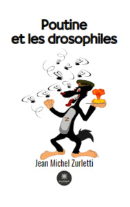 Poutine et les drosophiles