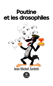 Poutine et les drosophiles
