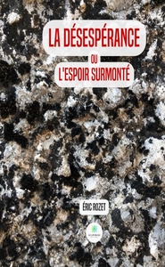 La désespérance ou l'espoir surmonté