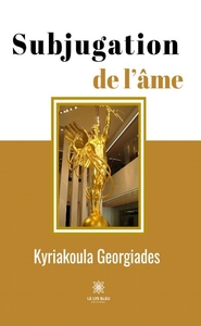 SUBJUGATION DE L'AME