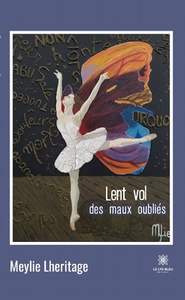 Lent vol des maux oubliés