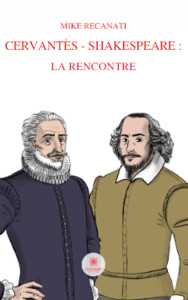 Cervantès - Shakespeare : la rencontre