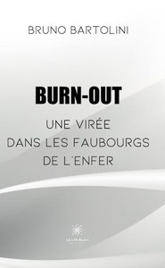 Burn out: une virée dans les faubourgs de l'enfer