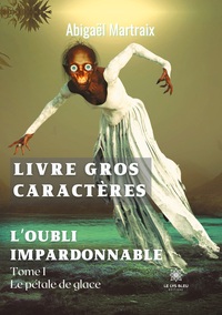 L'oubli impardonnable - Livre gros caractères