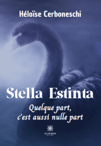 Stella Estinta - Quelque part, c’est aussi nulle part