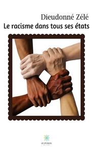 LE RACISME DANS TOUS SES ETATS