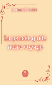 La pensée guide notre voyage