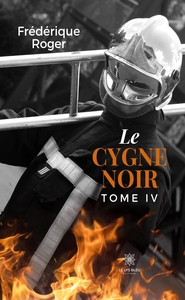 LE CYGNE NOIR - TOME IV