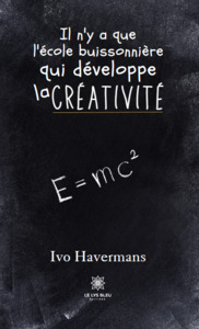 Il n'y a que l'école buissonnière qui développe la créativité