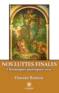 Nos luttes finales - Chroniques poétiques 2021