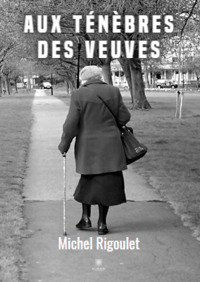 Aux ténèbres des veuves