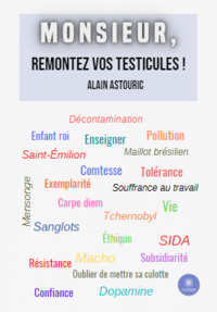 Monsieur, remontez vos testicules !