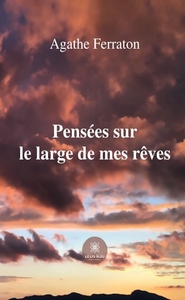 Pensées sur le large de mes rêves