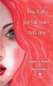 Moi, Kaïko, j'ai fait voler mon âme !