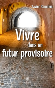 Vivre dans un futur provisoire