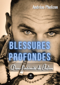 Blessures profondes - Dans l’intimité de Julien