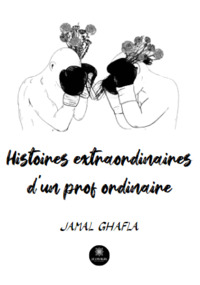 Histoires extraordinaires d'un prof ordinaire