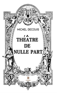 THEATRE DE NULLE PART