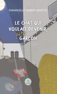 Le chat qui voulait devenir petit garçon